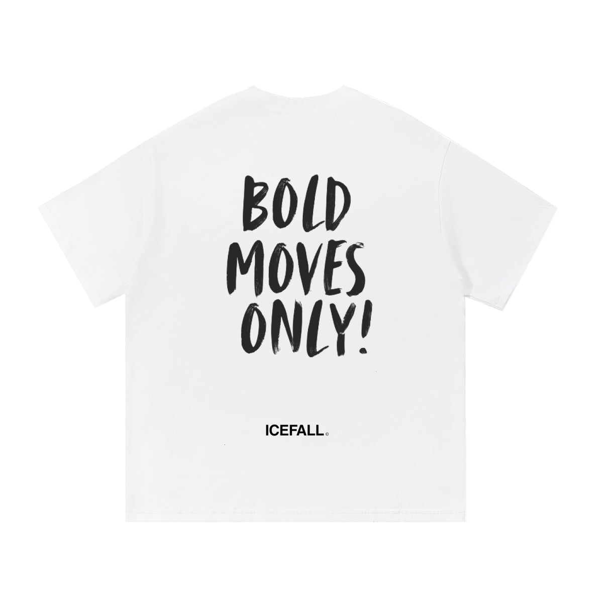 T-Shirt | Bold Moves Only!