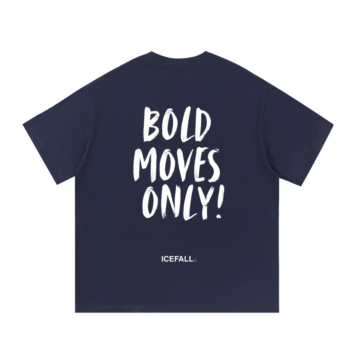 T-Shirt | Bold Moves Only!